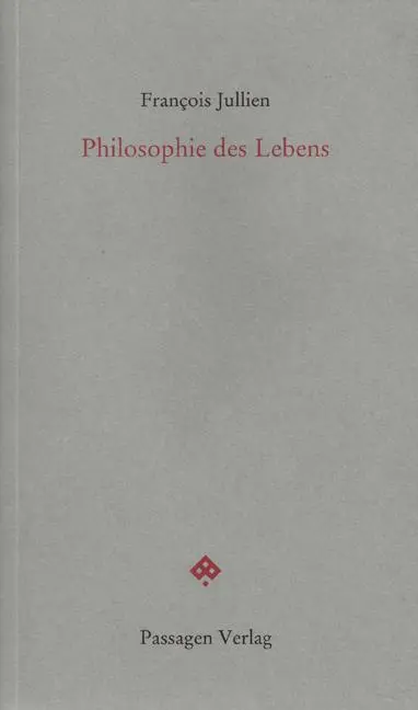 Cover: 9783709200186 | Philosophie des Lebens | François Jullien | Taschenbuch | 224 S.
