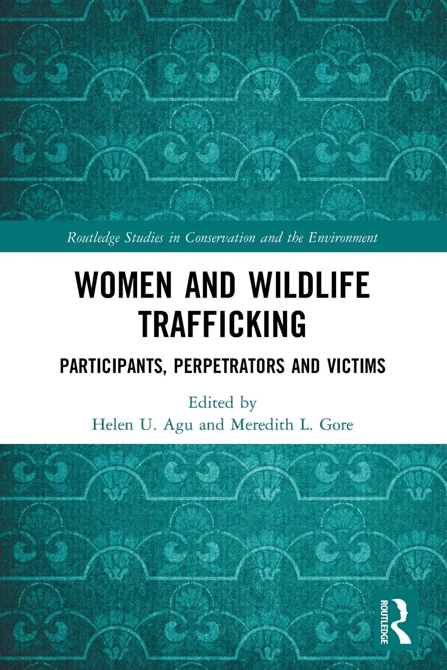 Cover: 9780367640286 | Women and Wildlife Trafficking | Helen U. Agu (u. a.) | Taschenbuch
