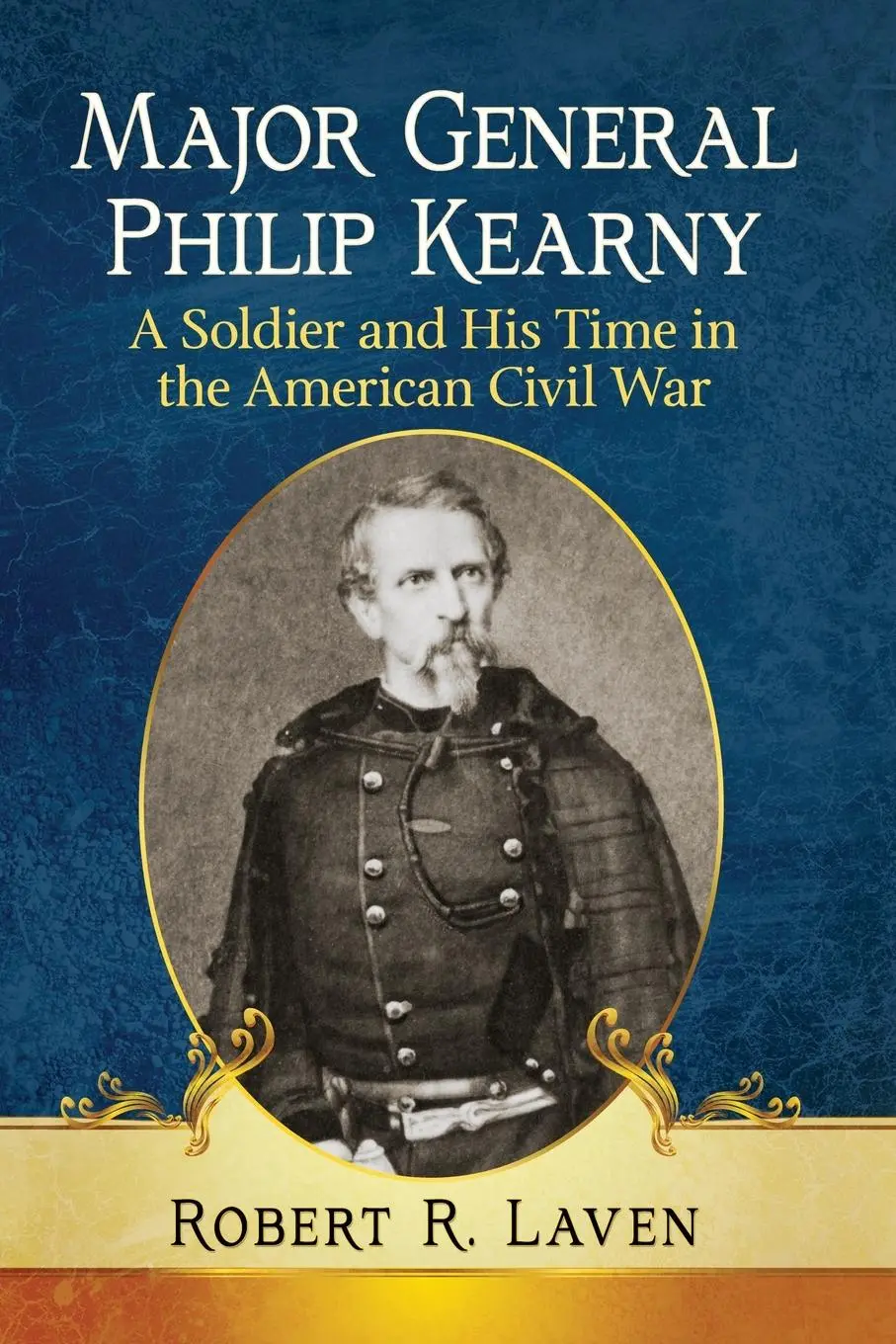 Cover: 9781476680286 | Major General Philip Kearny | Robert R. Laven | Taschenbuch | Englisch