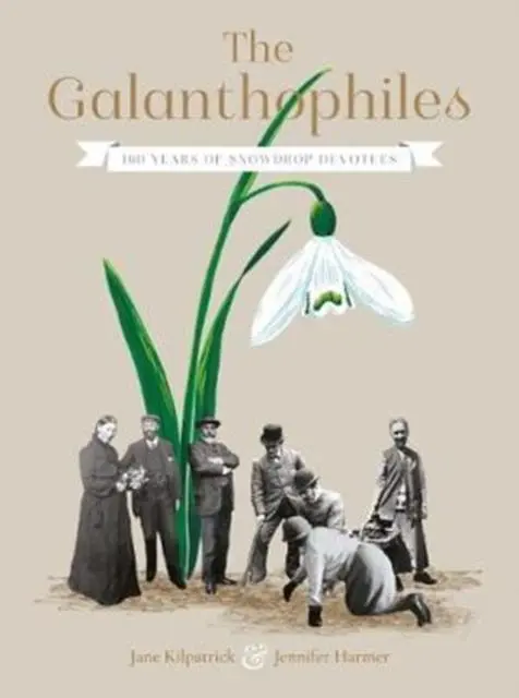 Cover: 9781903360286 | The Galanthophiles | 160 Years of Snowdrop Devotees | Buch | Gebunden