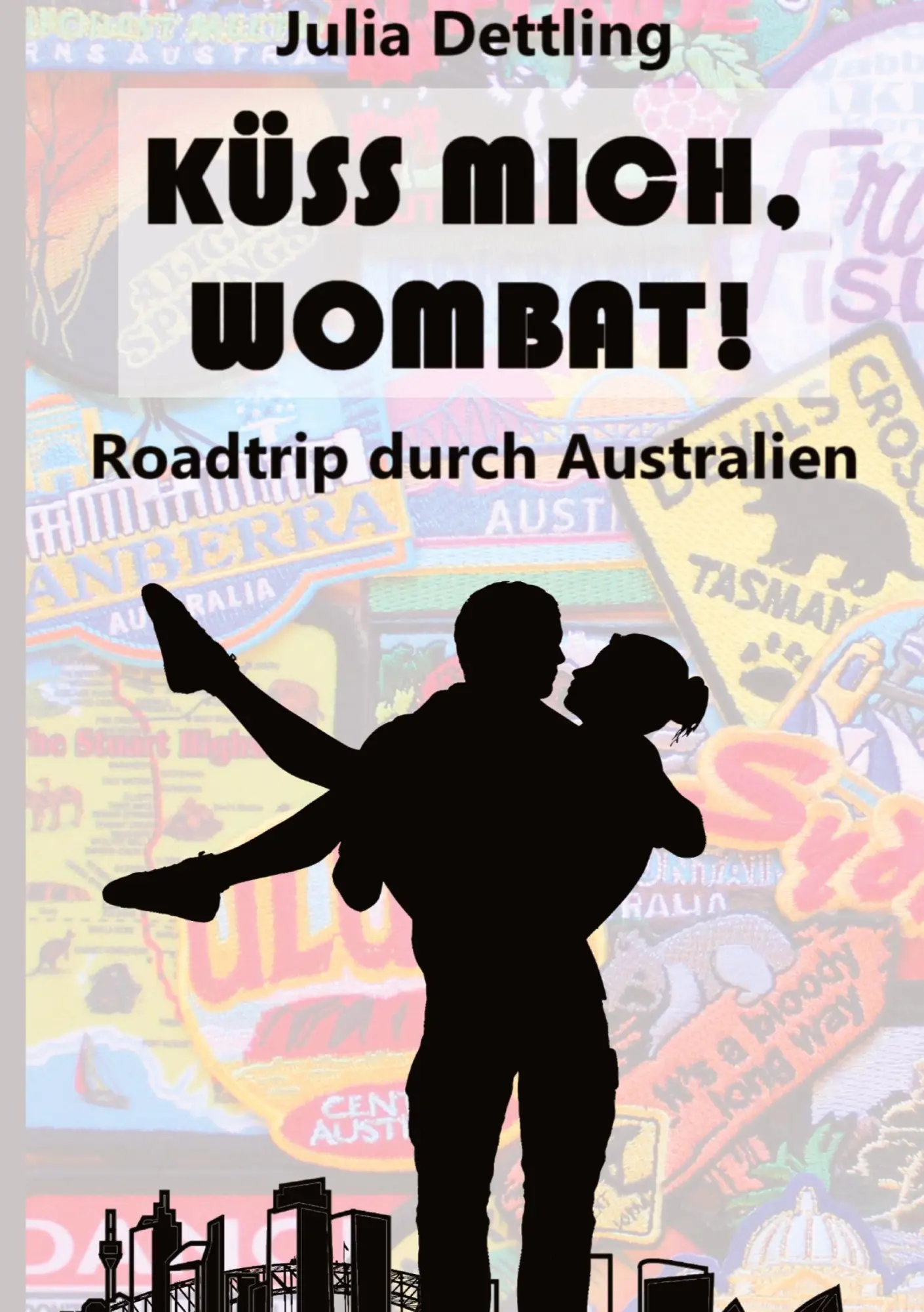 Cover: 9783347540286 | Küss mich, Wombat! | Roadtrip durch Australien | Julia Dettling | Buch