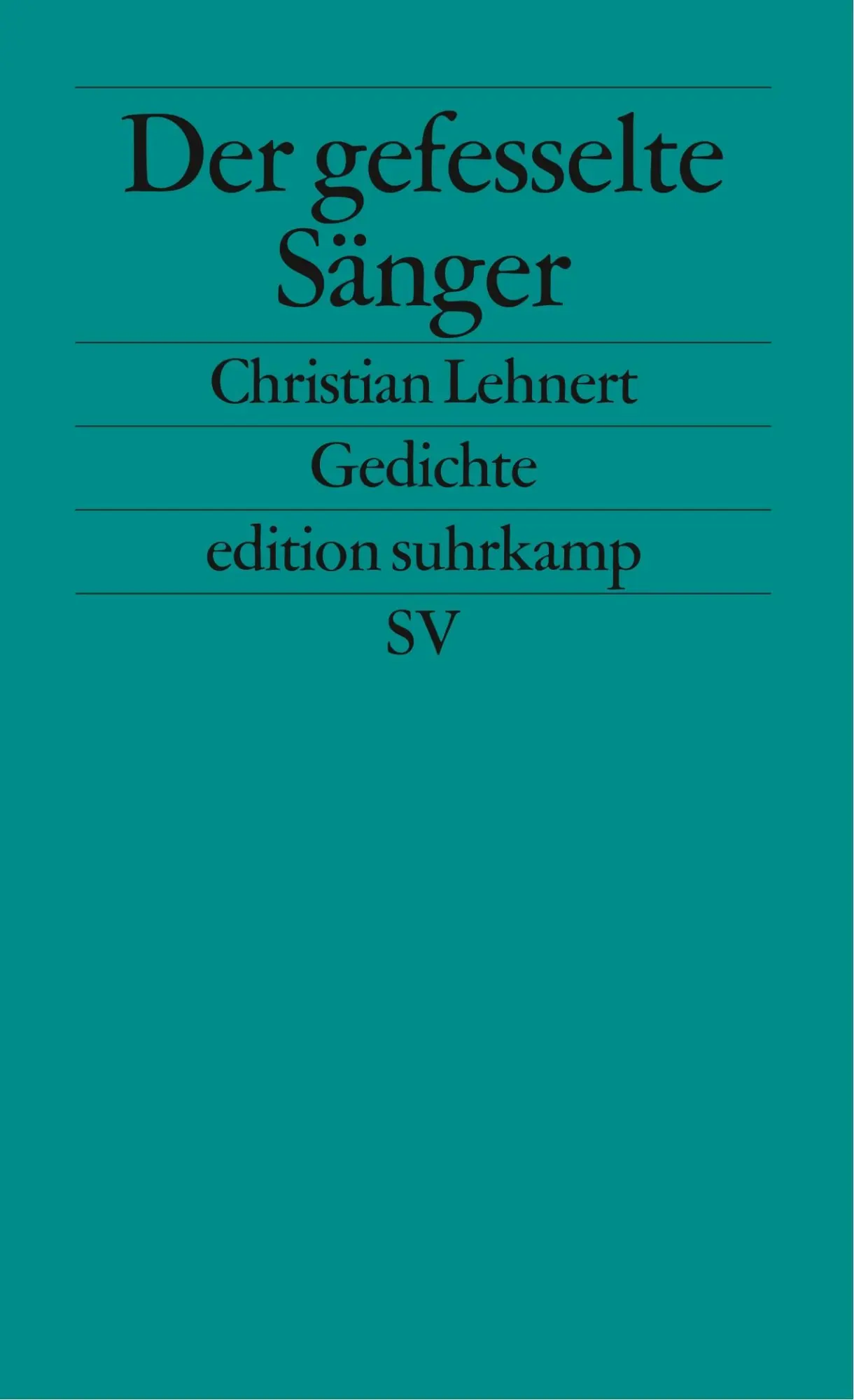 Cover: 9783518120286 | Der gefesselte Sänger | Gedichte | Christian Lehnert | Taschenbuch