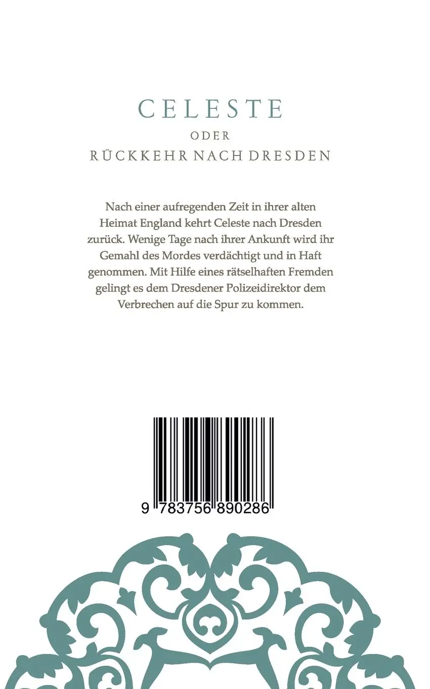 Rückseite: 9783756890286 | Celeste | oder Rückkehr nach Dresden II | Katharina Auciel | Buch