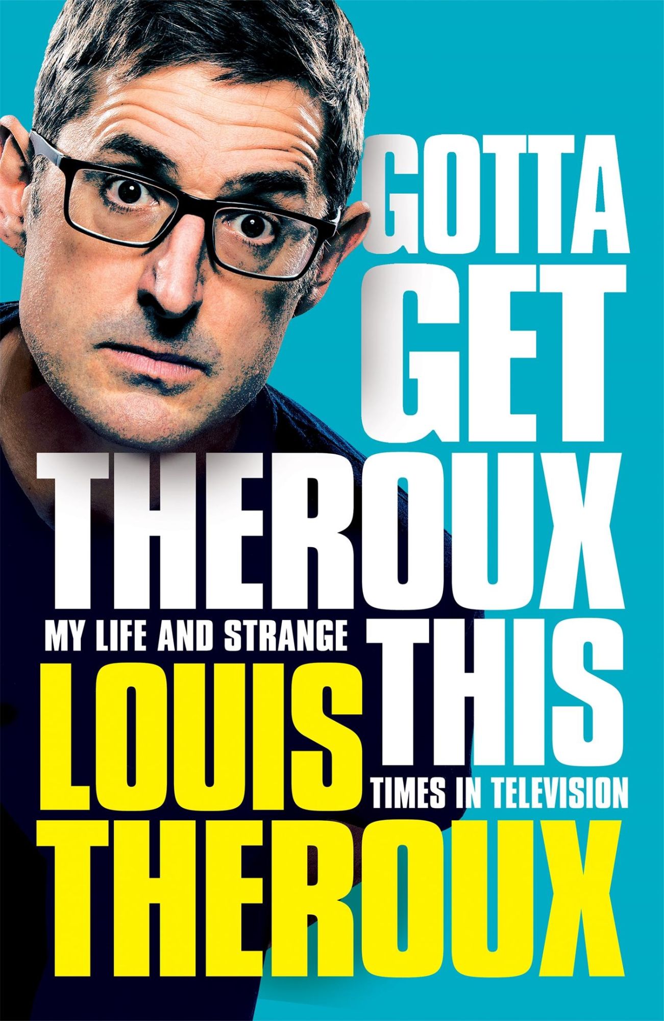 Cover: 9781509880386 | Gotta Get Theroux This | My Life and Strange Times in Television