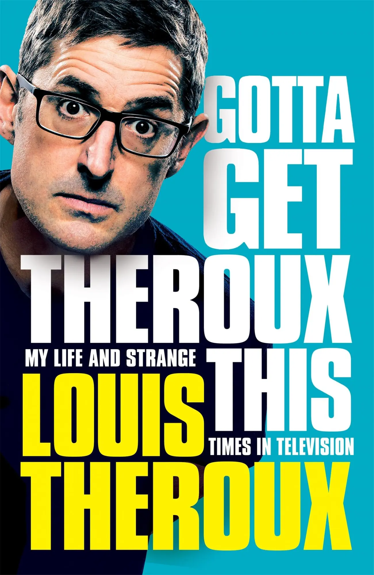 Cover: 9781509880386 | Gotta Get Theroux This | My Life and Strange Times in Television