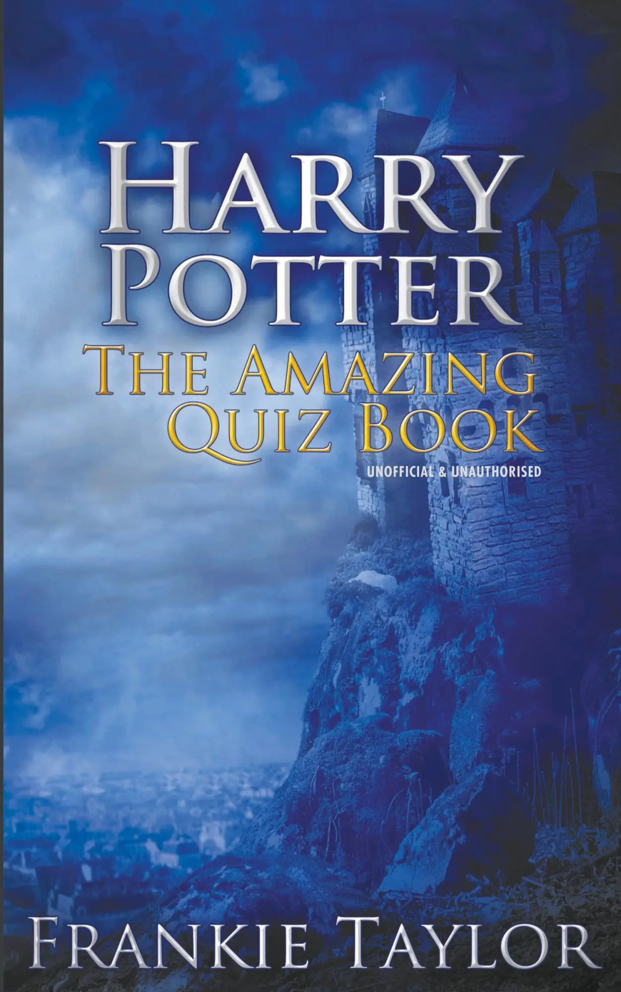 Cover: 9781783330386 | Harry Potter - The Amazing Quiz Book | Frankie Taylor | Taschenbuch