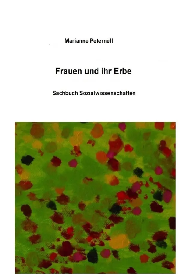 Cover: 9783754970386 | Frauen und ihr Erbe | Marianne Peternell | Taschenbuch | 236 S. | 2022
