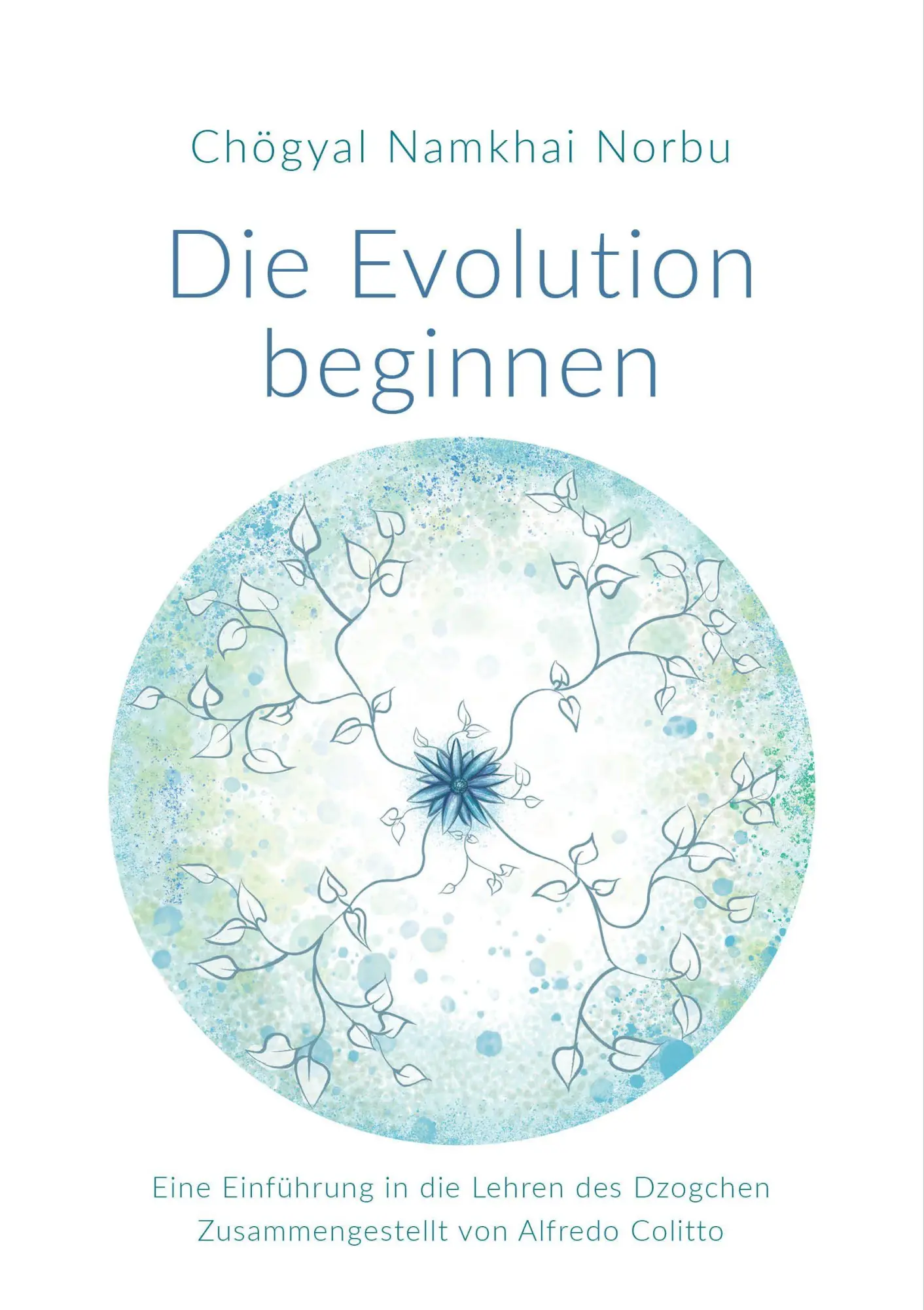 Cover: 9783942380386 | Die Evolution beginnen | Eine Einführung in die Lehren des Dzogchen