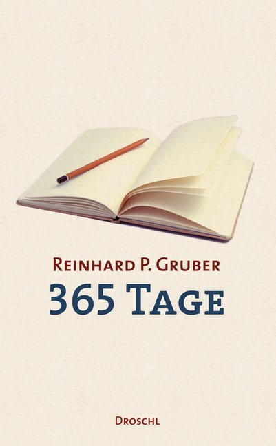 Cover: 9783990590386 | 365 Tage | Reinhard P. Gruber | Buch | 376 S. | Deutsch | 2019