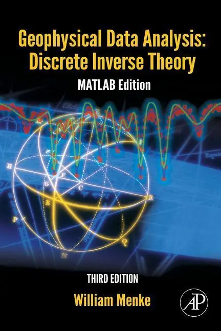 Cover: 9780128100486 | Geophysical Data Analysis: Discrete Inverse Theory | MATLAB Edition
