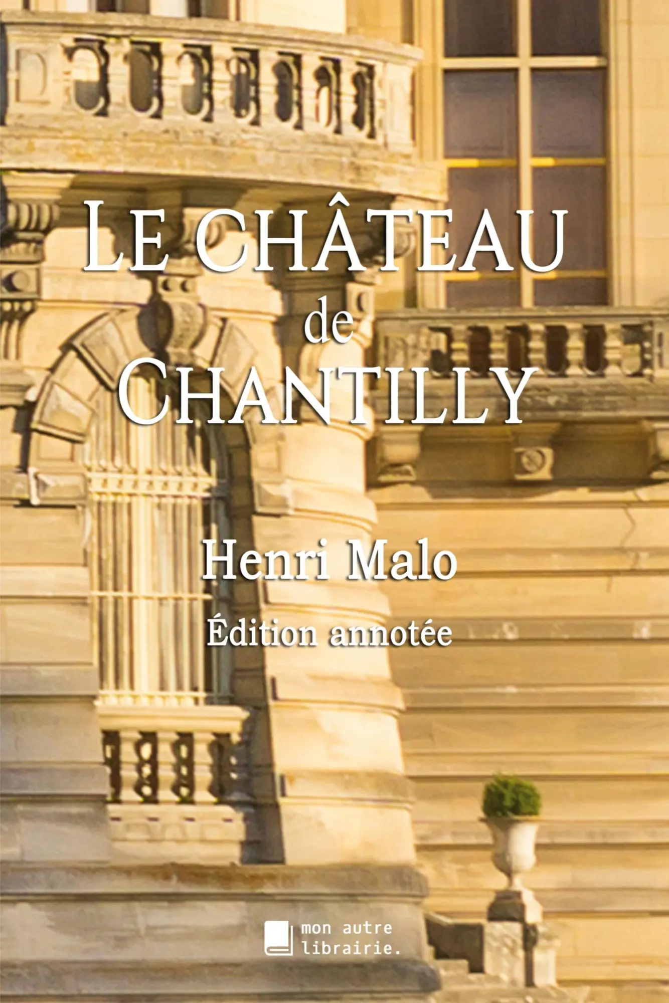Cover: 9782383710486 | Le château de Chantilly | Henri Malo | Taschenbuch | Französisch