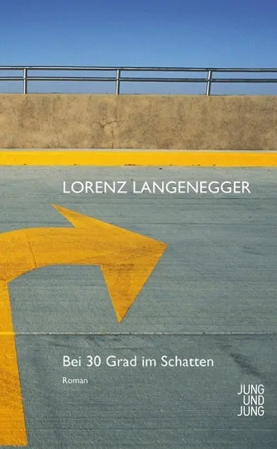 Cover: 9783990270486 | Bei 30 Grad im Schatten | Roman | Lorenz Langenegger | Buch | 144 S.