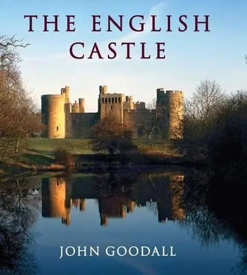 Cover: 9780300110586 | The English Castle | 1066-1650 | John Goodall | Buch | Englisch | 2011