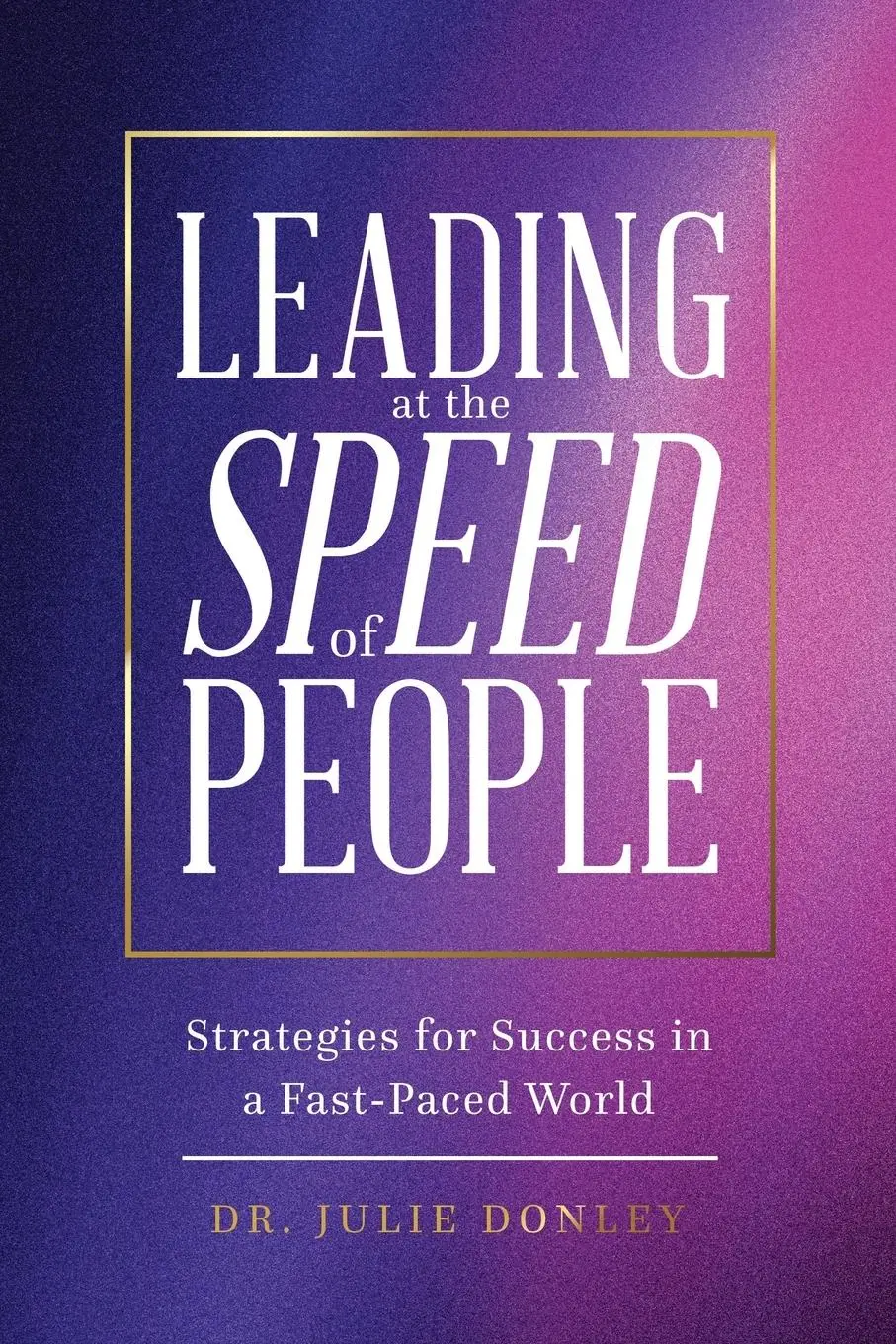 Cover: 9780976560586 | Leading at the Speed of People | Julie Donley | Taschenbuch | Englisch