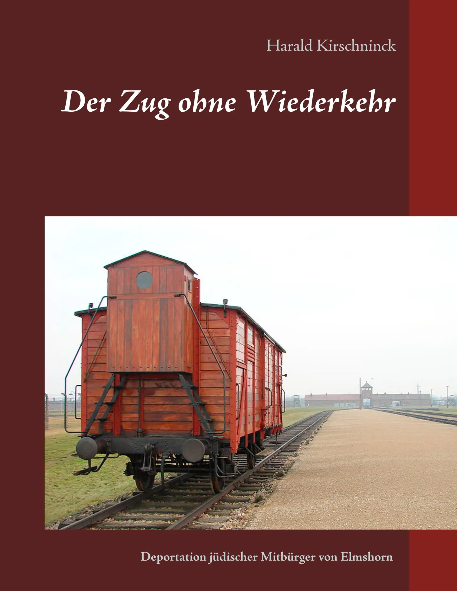 Der Zug ohne Wiederkehr: Die Deportationen jüdischer Mitbürger von Elmshorn
