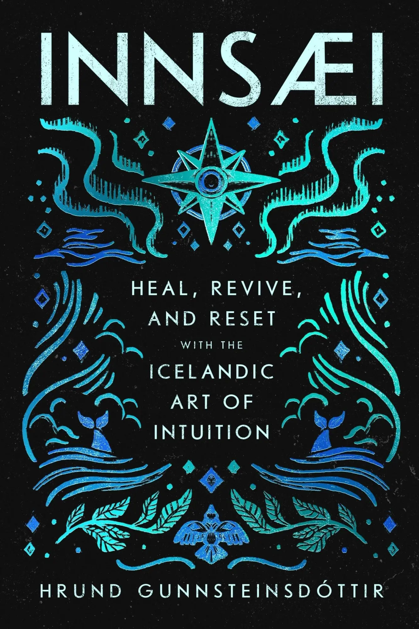 Cover: 9780063430686 | InnSaei | Heal, Revive and Reset with the Icelandic Art of Intuition