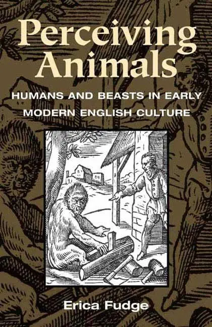Cover: 9780252070686 | Perceiving Animals | Humans and Beasts in Early Modern English Culture