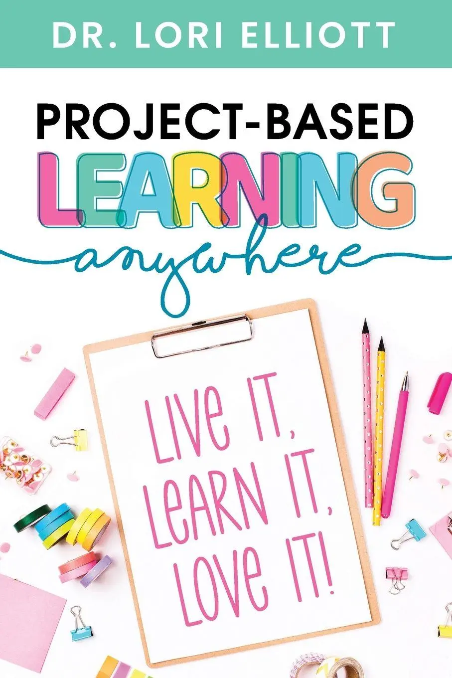 Cover: 9781951600686 | Project-Based Learning Anywhere | Live It, Learn It, Love It! | Buch
