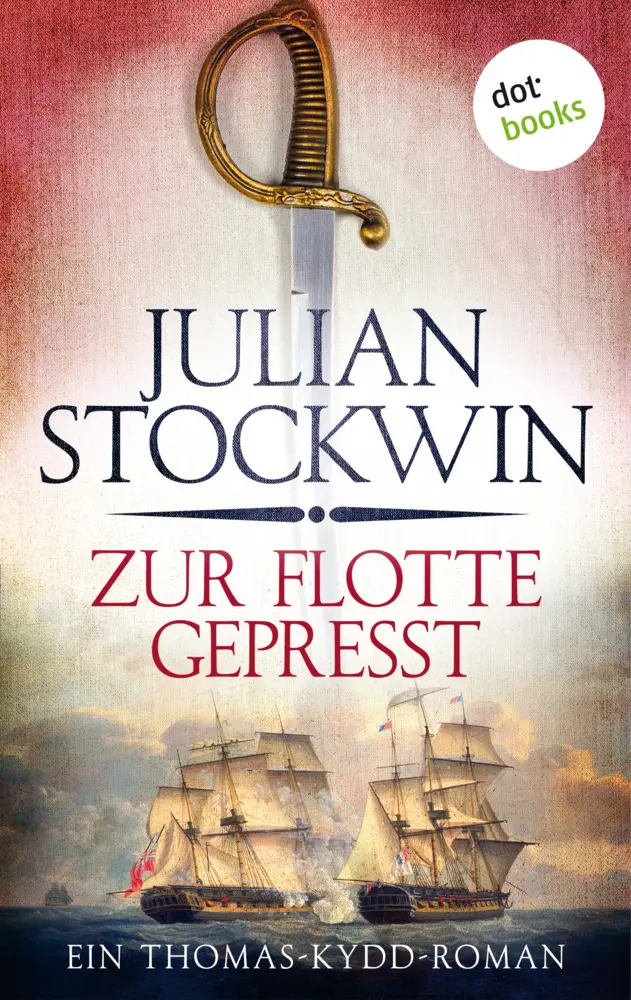 Cover: 9783693320686 | Zur Flotte gepresst | Ein Thomas-Kydd-Roman - Band 1 | Julian Stockwin