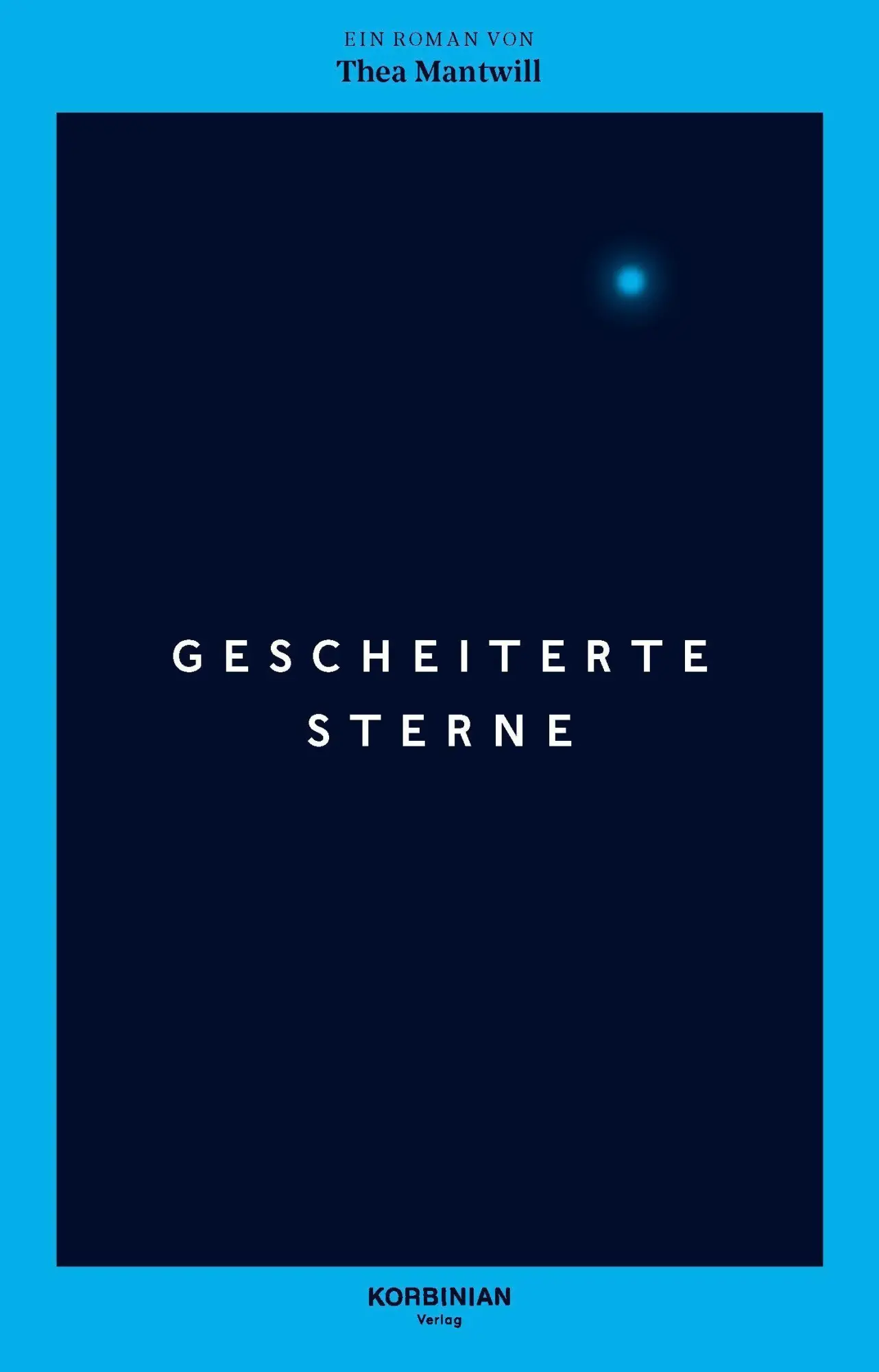 Cover: 9783755000686 | Gescheiterte Sterne | Roman | Thea Mantwill | Buch | 160 S. | Deutsch