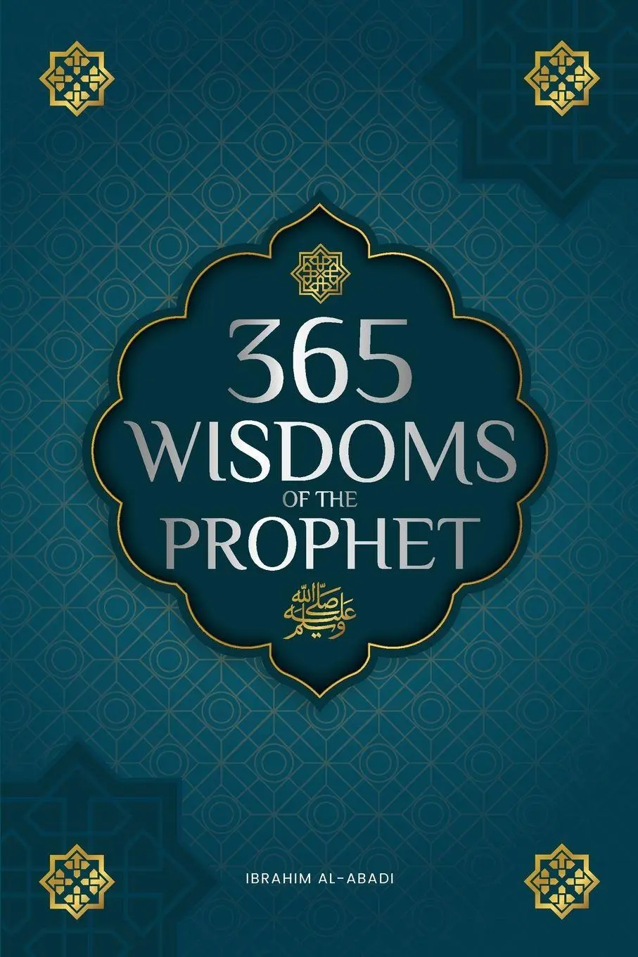 Cover: 9783989290686 | 365 Wisdoms of the Prophet Muhammad | Ibrahim Al-Abadi (u. a.) | Buch