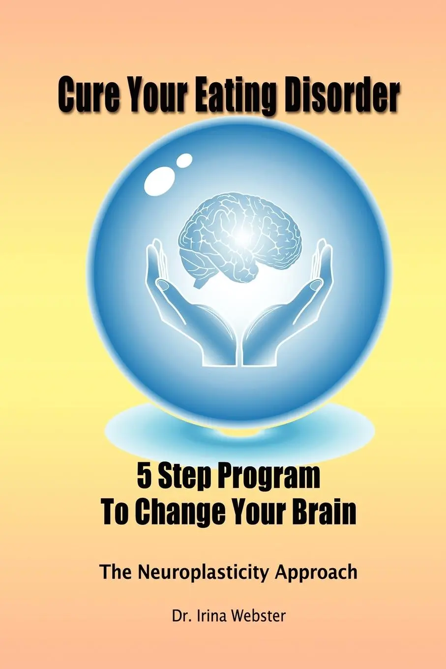 Cover: 9781445700786 | Cure Your Eating Disorder | Irina Webster M. D. | Taschenbuch | 2010
