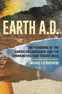 Cover: 9781934170786 | Earth A.D. the Poisoning of the American Landscape and the...