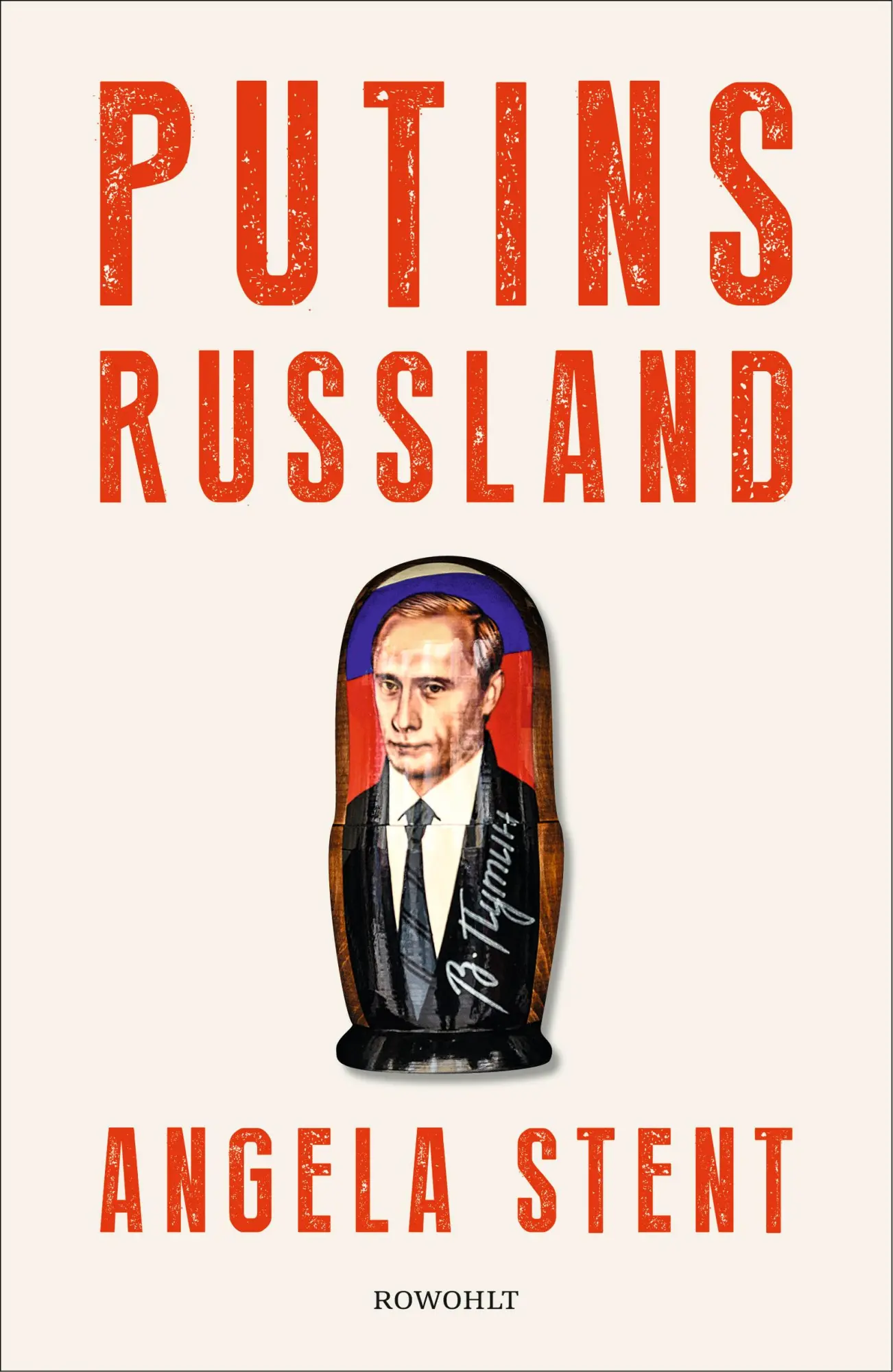 Cover: 9783498060886 | Putins Russland | Angela Stent | Buch | 560 S. | Deutsch | 2019