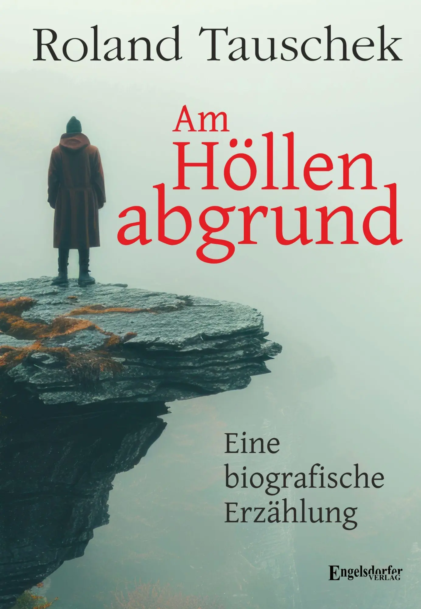 Cover: 9783690950886 | Am Höllenabgrund | Eine biografische Erzählung | Tauschek Roland