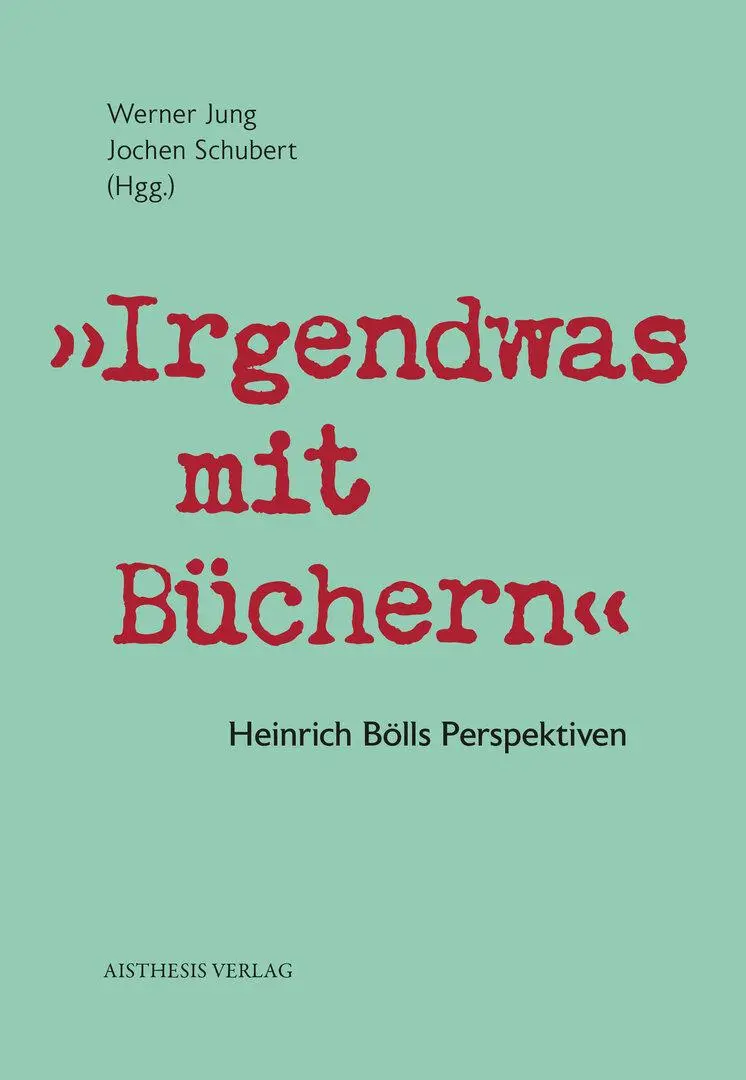 Cover: 9783849820886 | "Irgendwas mit Büchern" | Heinrich Bölls Perspektiven | Jung (u. a.)