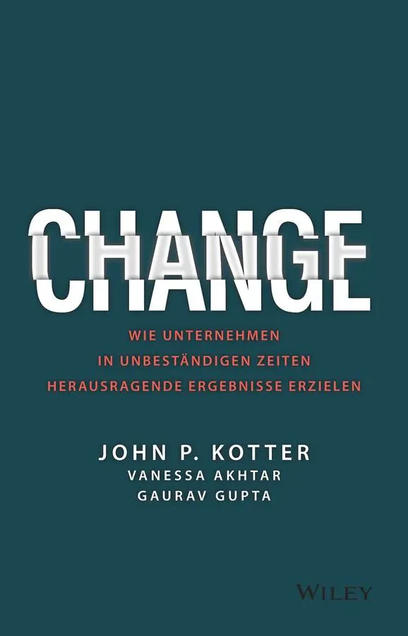 Cover: 9783527510986 | Change | John P. Kotter (u. a.) | Buch | 256 S. | Deutsch | 2022 Cover: 9783527510986 | Change | John P. Kotter (u. a.) | Buch | 256 S. | Deutsch | 2022