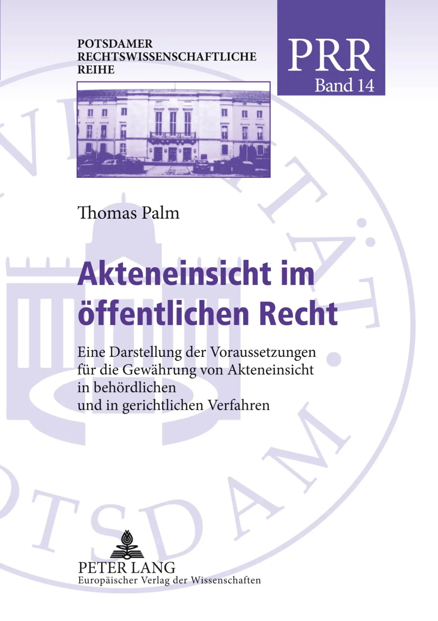 Akteneinsicht im öffentlichen Recht: Eine Darstellung der Voraussetzungen für die Gewährung von Akteneinsicht in behördlichen und in gerichtlichen Verfahren