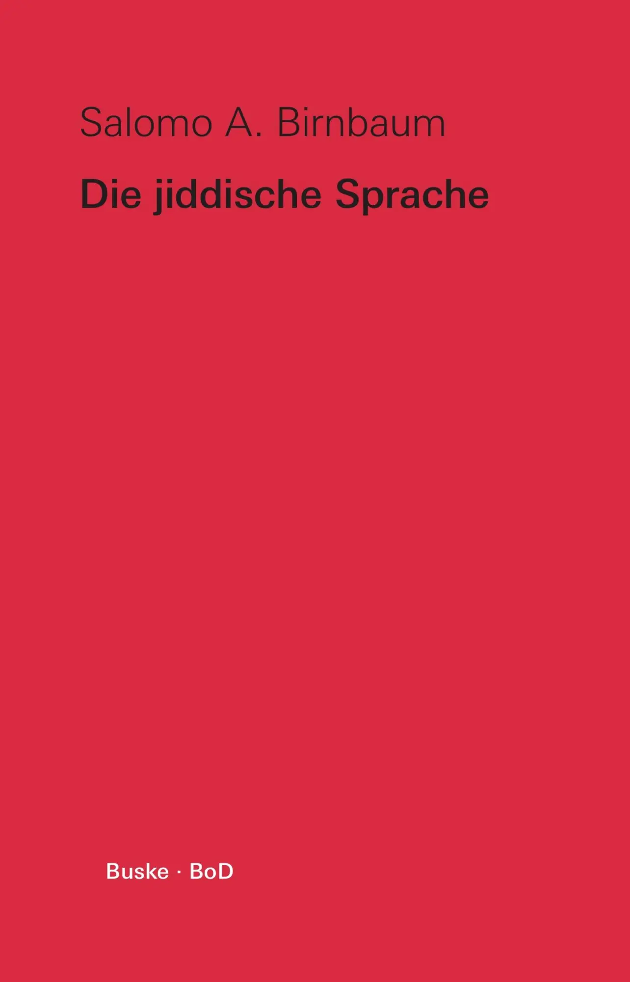 Cover: 9783875480986 | Die jiddische Sprache | Salomo A. Birnbaum | Taschenbuch | 206 S.