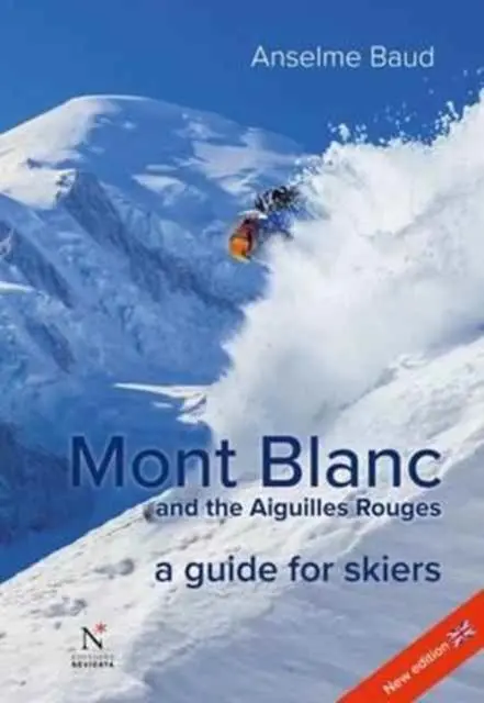 Cover: 9782875231086 | Mont Blanc and the Aiguilles Rouges | A Guide for Skiers | Baud | Buch