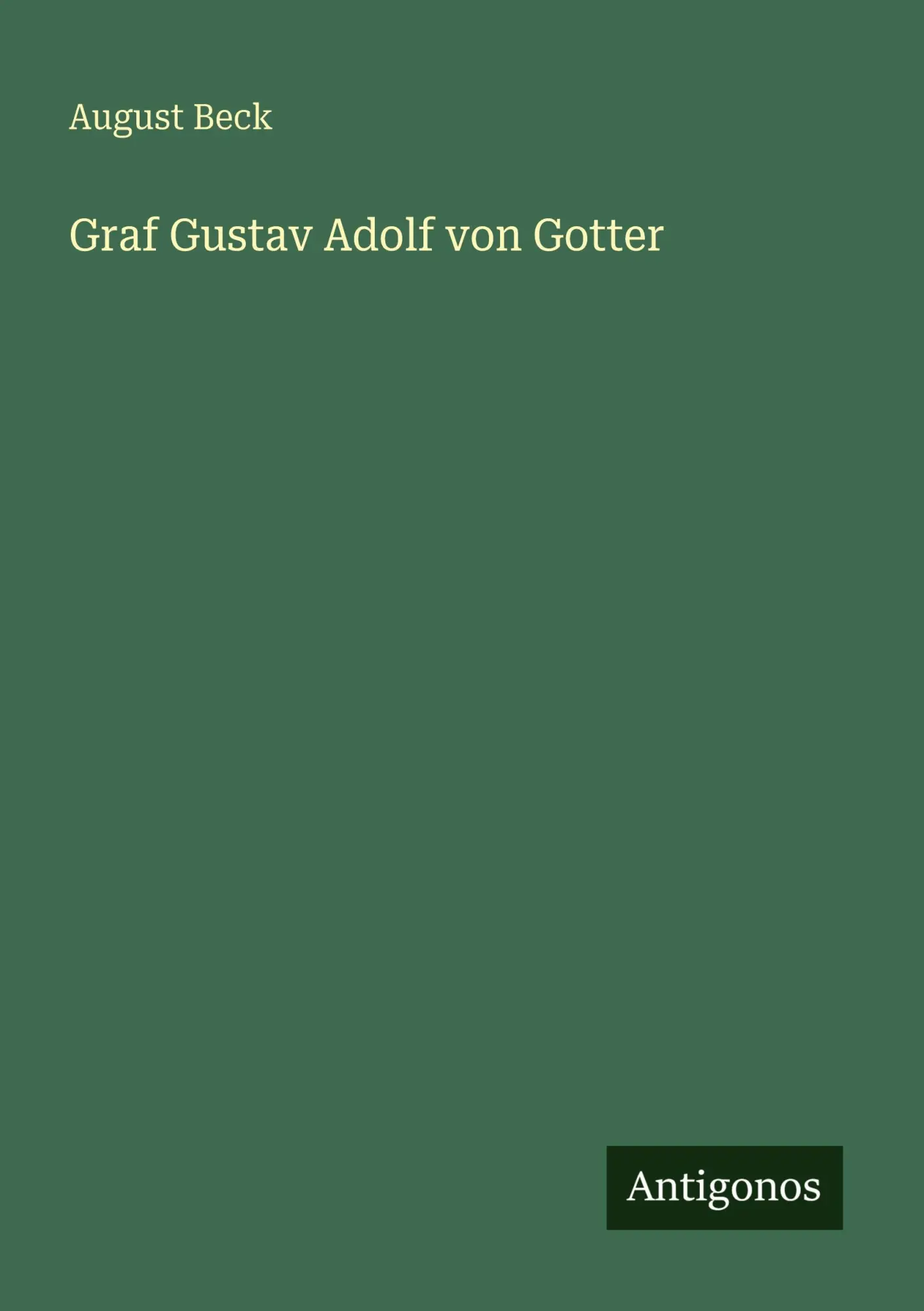 Cover: 9783386381086 | Graf Gustav Adolf von Gotter | August Beck | Taschenbuch | Deutsch