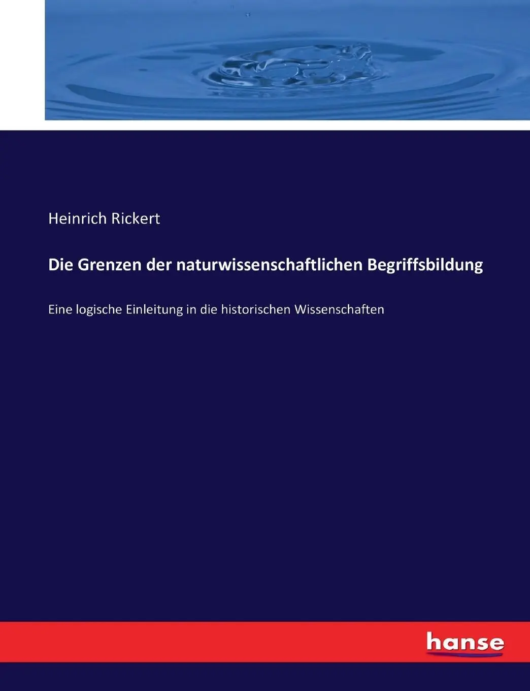 Cover: 9783743461086 | Die Grenzen der naturwissenschaftlichen Begriffsbildung | Rickert