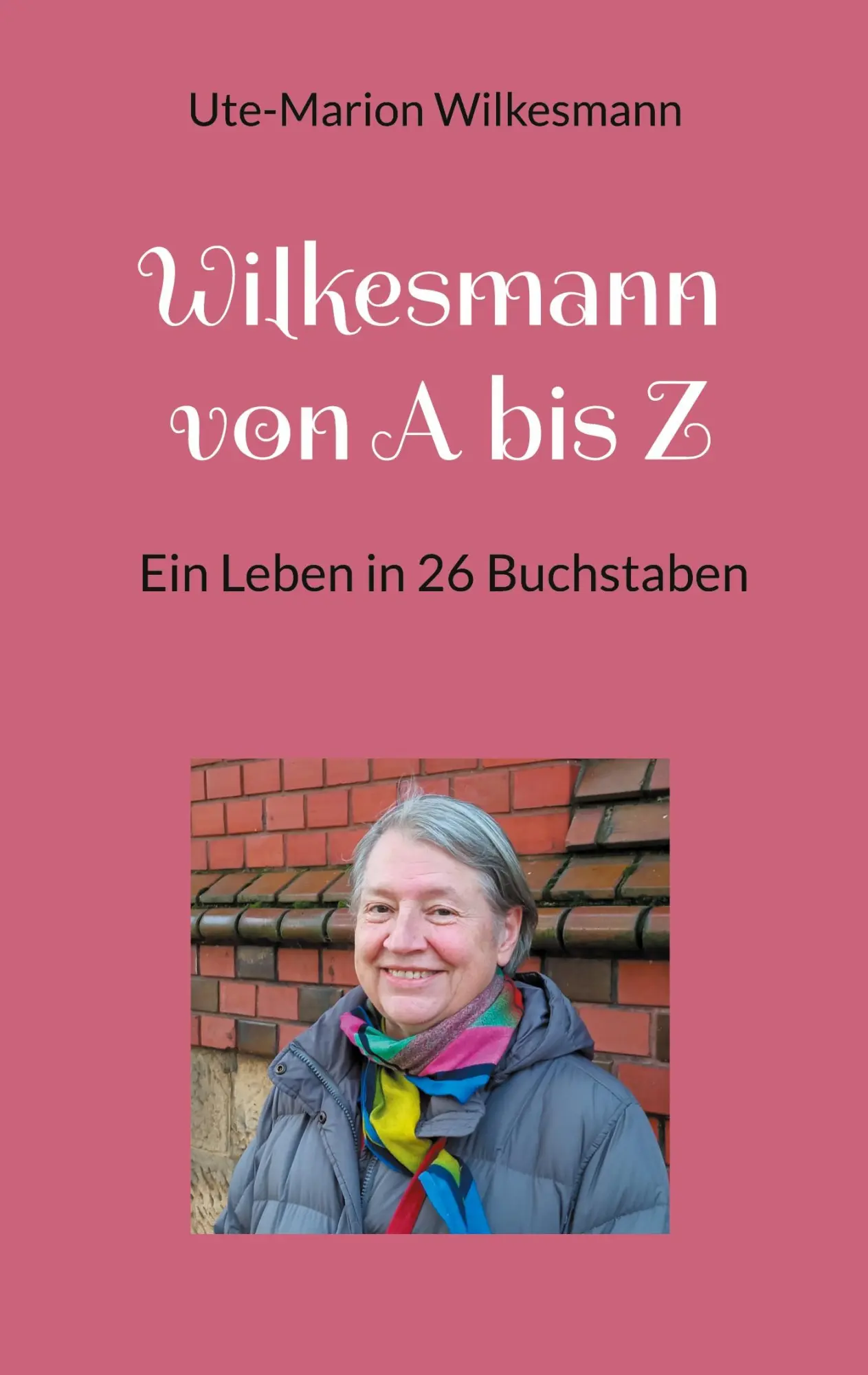 Cover: 9783758311086 | Wilkesmann von A bis Z | Ein Leben in 26 Buchstaben | Wilkesmann