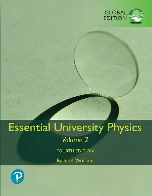 Pearson Essential University Physics, Volume 2, Global Edition