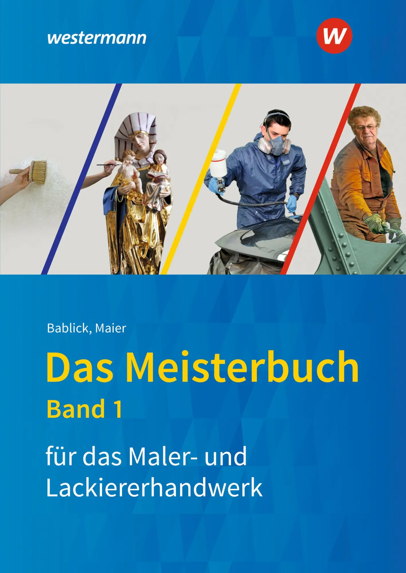 Cover: 9783427021186 | Das Meisterbuch für das Maler- und Lackiererhandwerk 1 | Bablick