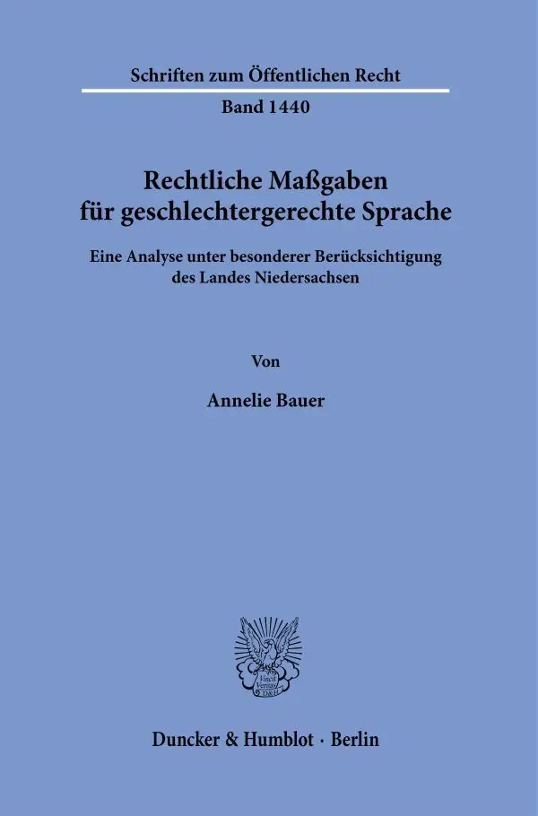 Cover: 9783428181186 | Rechtliche Maßgaben für geschlechtergerechte Sprache. | Annelie Bauer