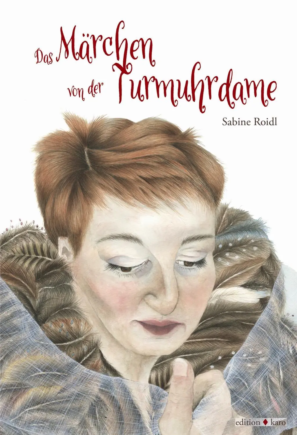 Cover: 9783945961186 | Das Märchen von der Turmuhrdame | Sabine Roidl | Buch | 96 S. | 2020