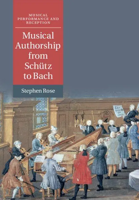 Cover: 9781108431286 | Musical Authorship from Schütz to Bach | Stephen Rose | Taschenbuch
