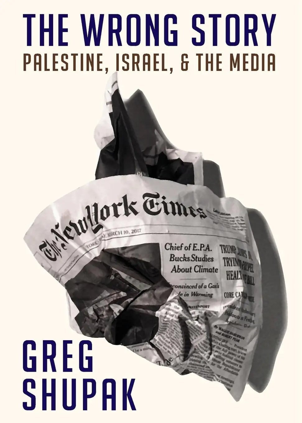 Cover: 9781682191286 | The Wrong Story | Palestine, Israel and the Media | Greg Shupak | Buch