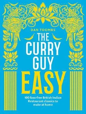 Cover: 9781787131286 | The Curry Guy Easy | Dan Toombs | Buch | Gebunden | Englisch | 2018