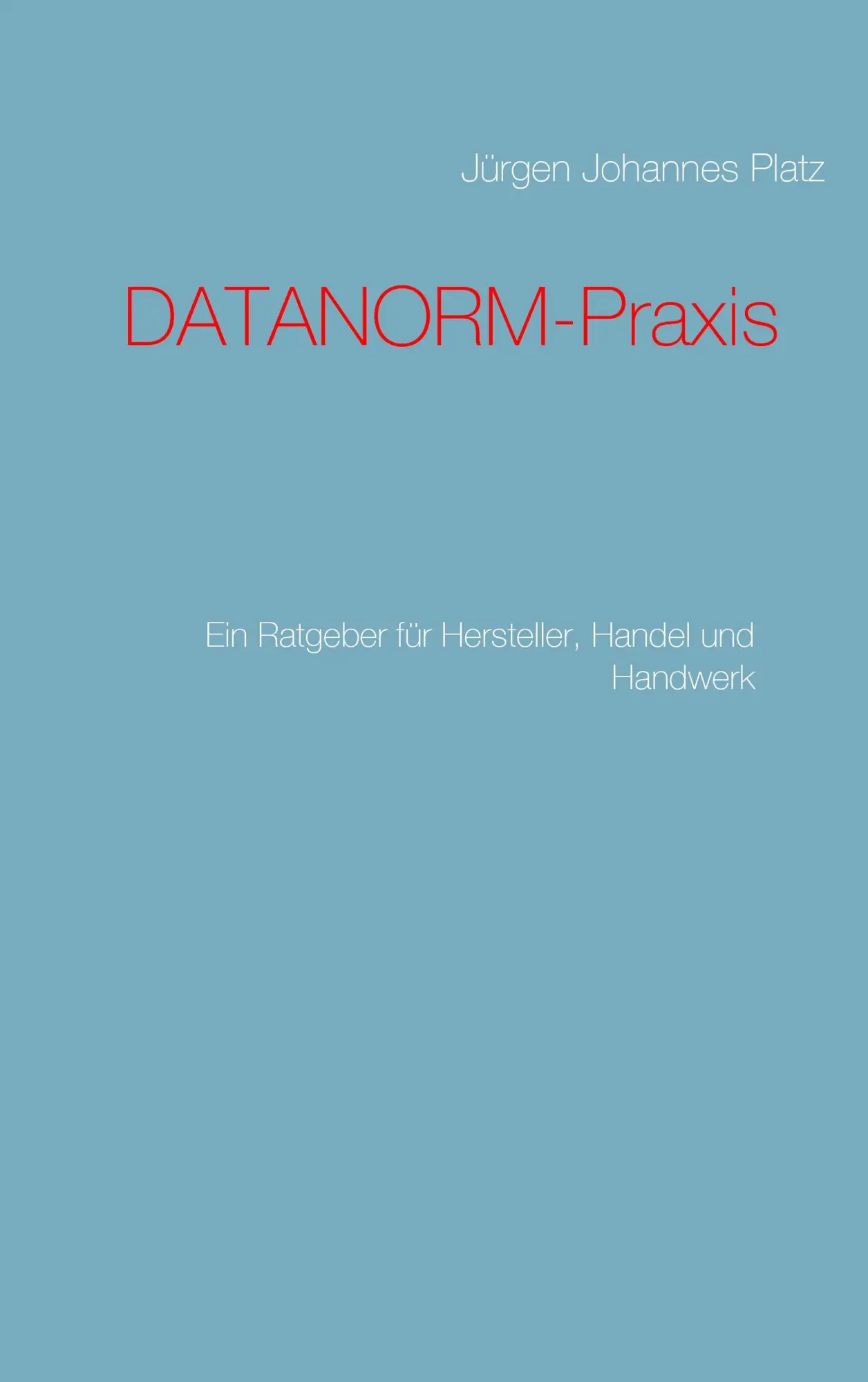 Cover: 9783837041286 | DATANORM-Praxis | Ein Ratgeber für Hersteller, Handel und Handwerk