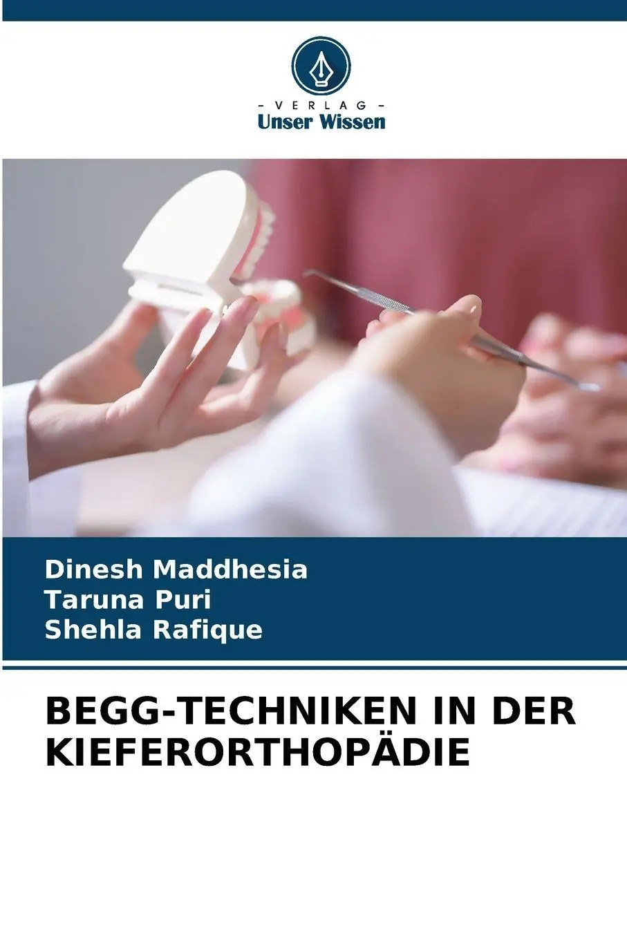 Cover: 9786209151286 | BEGG-TECHNIKEN IN DER KIEFERORTHOPÄDIE | Dinesh Maddhesia (u. a.)