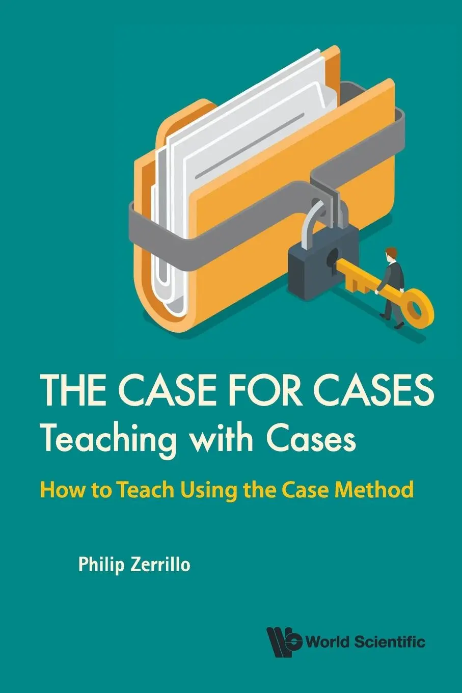Cover: 9789811221286 | CASE FOR CASES | TEACHING WITH CASES, THE | Philip Zerrillo | Buch