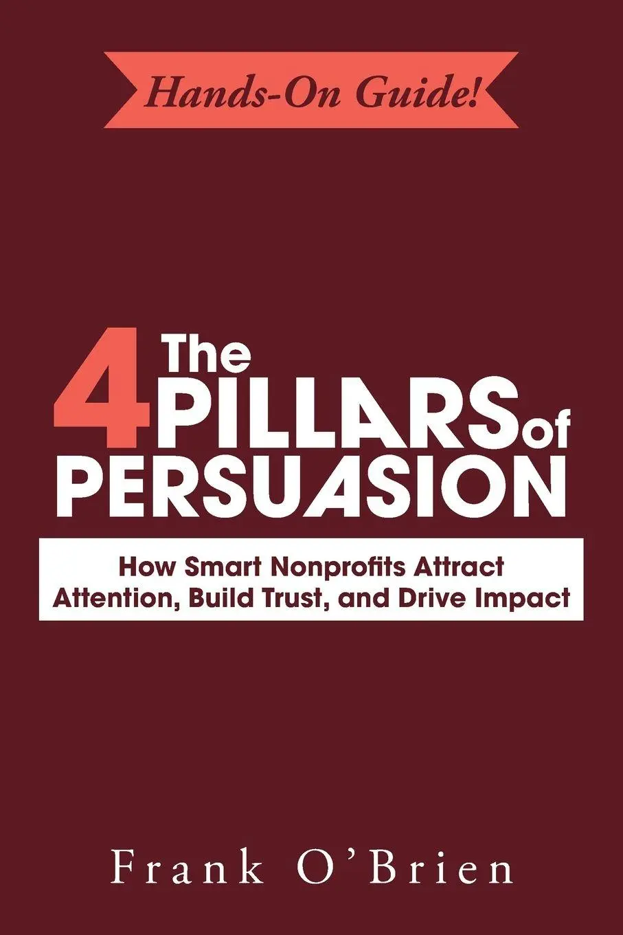 Cover: 9798318841286 | The 4 Pillars of Persuasion | Frank O'Brien | Taschenbuch | Englisch