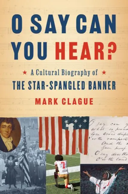 Cover: 9780393651386 | O Say Can You Hear? | Mark Clague | Buch | Einband - fest (Hardcover)