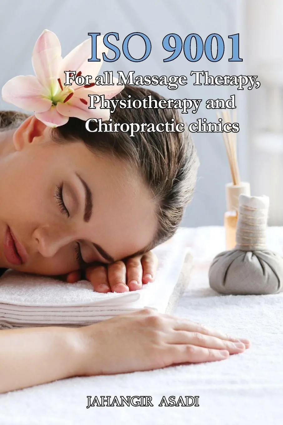 Cover: 9781990451386 | ISO 9001 for all Massage Therapy, Physiotherapy and Chiropractic...